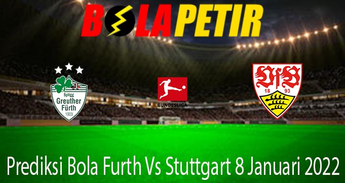 Prediksi Bola Furth Vs Stuttgart 8 Januari 2022