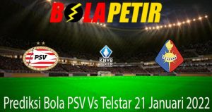 Prediksi Bola PSV Vs Telstar 21 Januari 2022