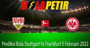 Prediksi Bola Stuttgart Vs Frankfurt 5 Februari 2022