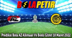 Prediksi Bola AZ Alkmaar Vs Bodo Glimt 18 Maret 2022