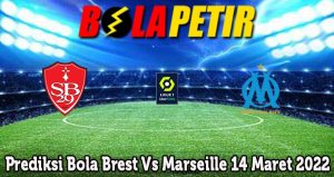 Prediksi Bola Brest Vs Marseille 14 Maret 2022