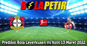 Prediksi Bola Leverkusen Vs Koln 13 Maret 2022