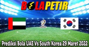 Prediksi Bola UAE Vs South Korea 29 Maret 2022