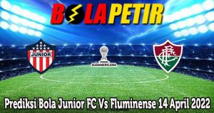 Prediksi Bola Junior FC Vs Fluminense 14 April 2022
