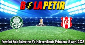 Prediksi Bola Palmeiras Vs Independiente Petrolero 13 April 2022