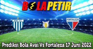 Prediksi Bola Avai Vs Fortaleza 17 Juni 2022