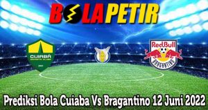 Prediksi Bola Cuiaba Vs Bragantino 12 Juni 2022