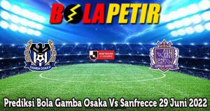 Prediksi Bola Gamba Osaka Vs Sanfrecce 29 Juni 2022