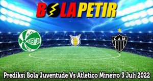 Prediksi Bola Juventude Vs Atletico Mineiro 3 Juli 2022