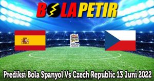 Prediksi Bola Spanyol Vs Czech Republic 13 Juni 2022