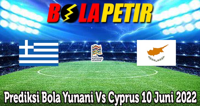 Prediksi Bola Yunani Vs Cyprus 10 Juni 2022