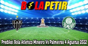 Prediksi Bola Atletico Mineiro Vs Palmeiras 4 Agustus 2022