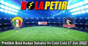 Prediksi Bola Audax Italiano Vs Colo Colo 17 Juli 2022