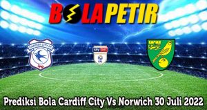 Prediksi Bola Cardiff City Vs Norwich 30 Juli 2022