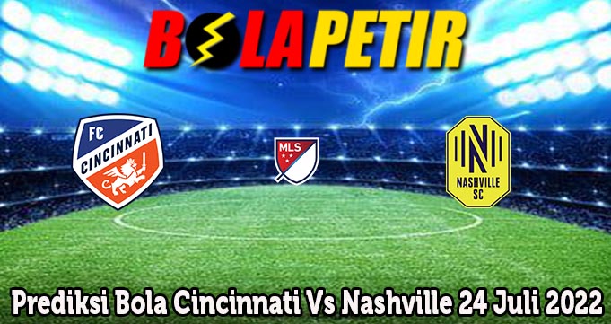 Prediksi Bola Cincinnati Vs Nashville 24 Juli 2022