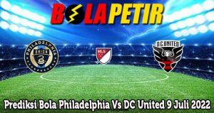 Prediksi Bola Philadelphia Vs DC United 9 Juli 2022