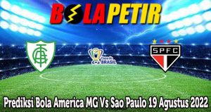 Prediksi Bola America MG Vs Sao Paulo 19 Agustus 2022