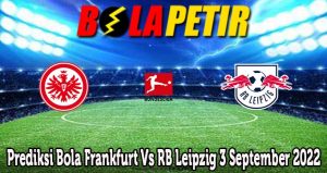 Prediksi Bola Frankfurt Vs RB Leipzig 3 September 2022