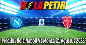 Prediksi Bola Napoli Vs Monza 21 Agustus 2022