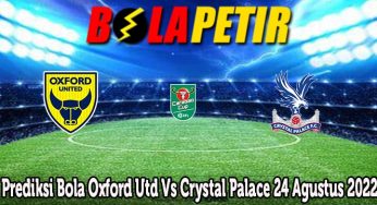 Prediksi Bola Oxford Utd Vs Crystal Palace 24 Agustus 2022