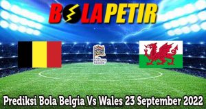 Prediksi Bola Belgia Vs Wales 23 September 2022