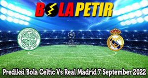 Prediksi Bola Celtic Vs Real Madrid 7 September 2022