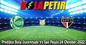 Prediksi Bola Juventude Vs Sao Paulo 24 Oktober 2022