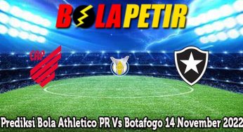 Prediksi Bola Athletico PR Vs Botafogo 14 November 2022