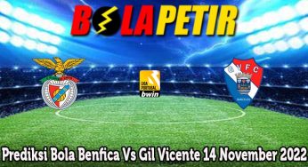 Prediksi Bola Benfica Vs Gil Vicente 14 November 2022