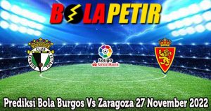 Prediksi Bola Burgos Vs Zaragoza 27 November 2022