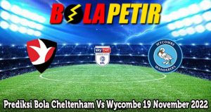 Prediksi Bola Cheltenham Vs Wycombe 19 November 2022