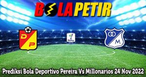 Prediksi Bola Deportivo Pereira Vs Millonarios 24 Nov 2022