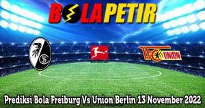 Prediksi Bola Freiburg Vs Union Berlin 13 November 2022