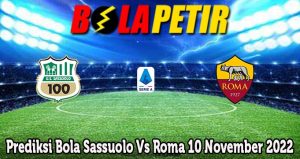 Prediksi Bola Sassuolo Vs Roma 10 November 2022
