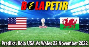 Prediksi Bola USA Vs Wales 22 November 2022