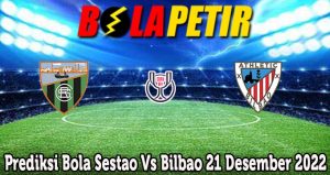 Prediksi Bola Sestao Vs Bilbao 21 Desember 2022