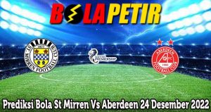 Prediksi Bola St Mirren Vs Aberdeen 24 Desember 2022