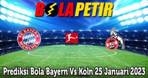 Prediksi Bola Bayern Vs Koln 25 Januari 2023