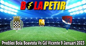 Prediksi Bola Boavista Vs Gil Vicente 9 Januari 2023