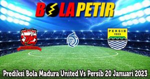 Prediksi Bola Madura United Vs Persib 20 Januari 2023