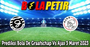 Prediksi Bola De Graafschap Vs Ajax 3 Maret 2023