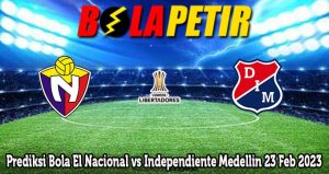 Prediksi Bola El Nacional vs Independiente Medellin 23 Feb 2023