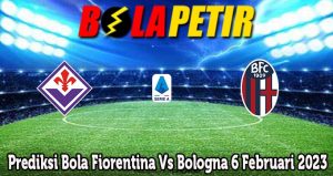 Prediksi Bola Fiorentina Vs Bologna 6 Februari 2023