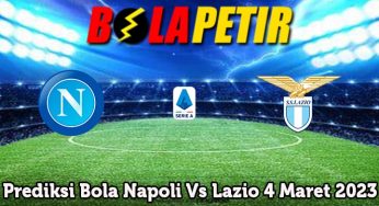 Prediksi Bola Napoli Vs Lazio 4 Maret 2023