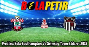 Prediksi Bola Southampton Vs Grimsby Town 2 Maret 2023