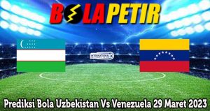 Prediksi Bola Uzbekistan Vs Venezuela 29 Maret 2023