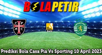 Prediksi Bola Casa Pia Vs Sporting 10 April 2023