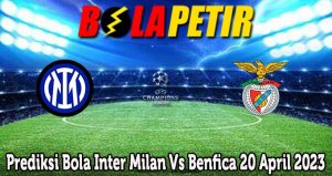 Prediksi Bola Inter Milan Vs Benfica 20 April 2023