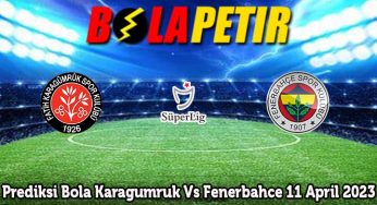 Prediksi Bola Karagumruk Vs Fenerbahce 11 April 2023