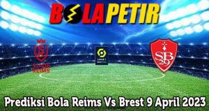 Prediksi Bola Reims Vs Brest 9 April 2023
